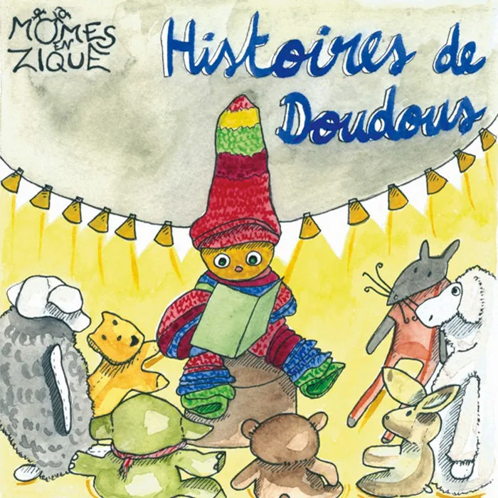 Pochette de l'album Histoires de doudous : une pile de peluches dessinées à l'aquarelle sous une guirlande de fanions.