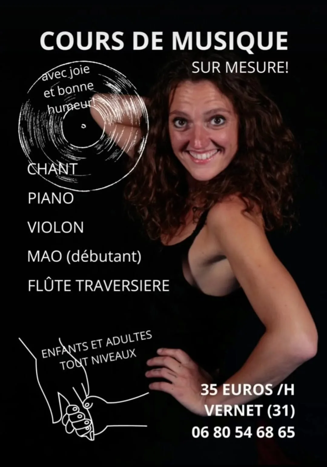 Flyer : cours de musique sur mesure, avec joie et bonne humeur. Chant, piano, violon, MAO (débutant), flûte traversière. Enfants et adultes, tous niveaux. 35 euros de l'heure, Vernet (31), 06 80 54 68 65.